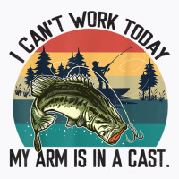 Mens I Can't Work Today, My Arm Is In A Cast, Fishing Vintage T Shirt T-shirt | Artistshot