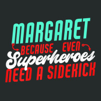 Margaret Because Superheroes Need A Sidekick Funny Margaret T Shirt Women's Triblend Scoop T-shirt | Artistshot