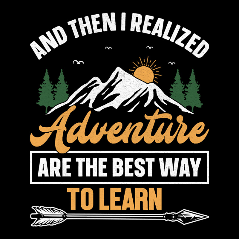 Camping Design And Then I Realized Adventure Are The Best Way To Learn Pocket T-shirt | Artistshot