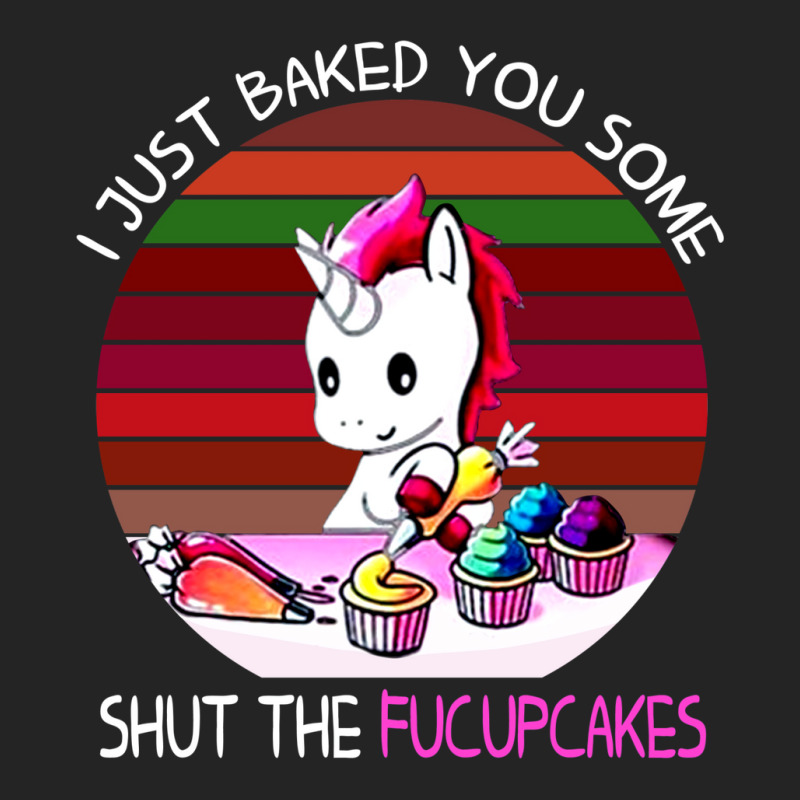 I Just Baked You Some Shut The Fucupcakes Unicorn 3/4 Sleeve Shirt by fanteeseylas | Artistshot