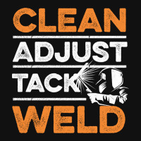 Clean - Adjust - Tack - Weld Quote For A Welding Specialist Graphic T-shirt | Artistshot