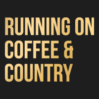 Awesome And Funny Running On Coffee And Country Saying Quote Gift Gift Classic T-shirt | Artistshot