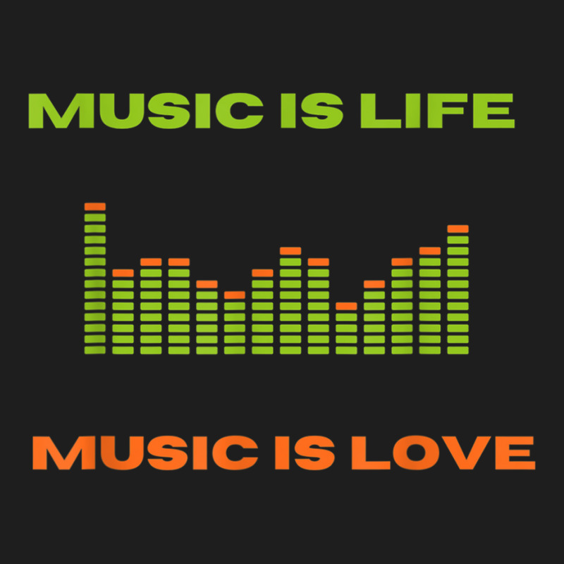 Music Is Life Music Is Love Equalizer Spectrum Analyzer T Shirt Classic T-shirt by kleebbi | Artistshot