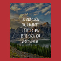 Inspirational Quote The Only Person You Should Try To Be Better Than I T-shirt | Artistshot