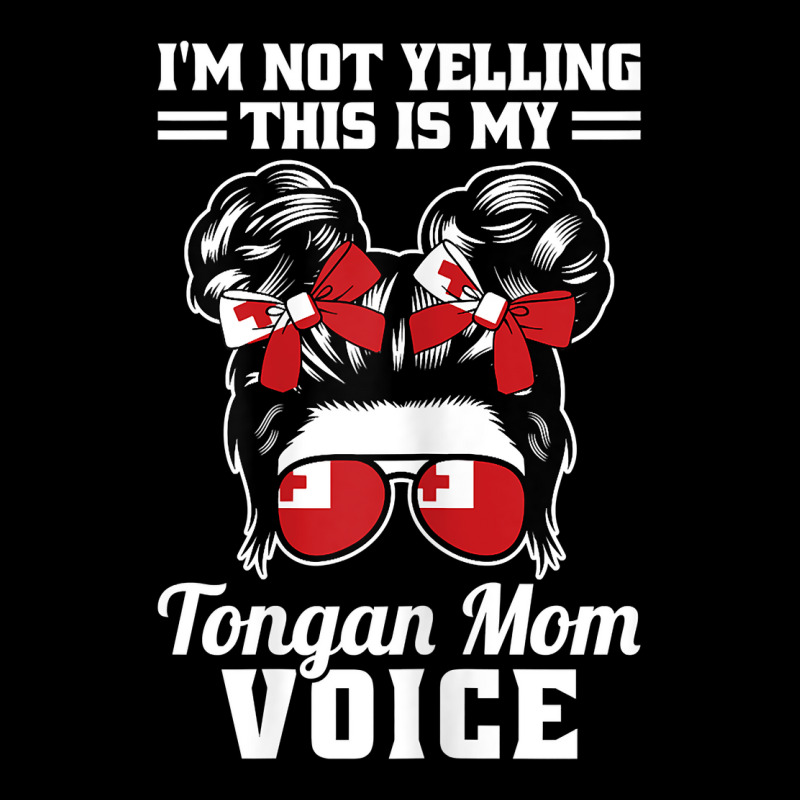 Womens I'm Not Yelling I'm Tongan Mom Voice Tonga T Shirt Legging by alysestick8m7 | Artistshot