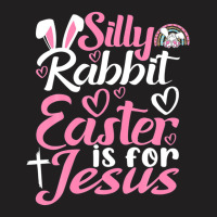 Silly Rabbit Easter Is For Jesus T-shirt | Artistshot