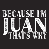 Because I'm Juan That's Why Personalized Named Graphic Vintage Cap | Artistshot