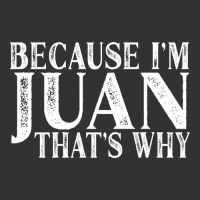 Because I'm Juan That's Why Personalized Named Graphic Vintage Short | Artistshot