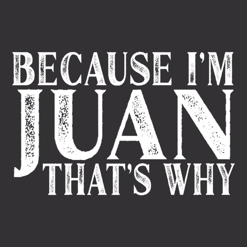 Because I'm Juan That's Why Personalized Named Graphic Vintage Short by davidozoan | Artistshot