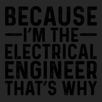 Because I'm The Electrical Engineer That's Why Men's T-shirt Pajama Set | Artistshot