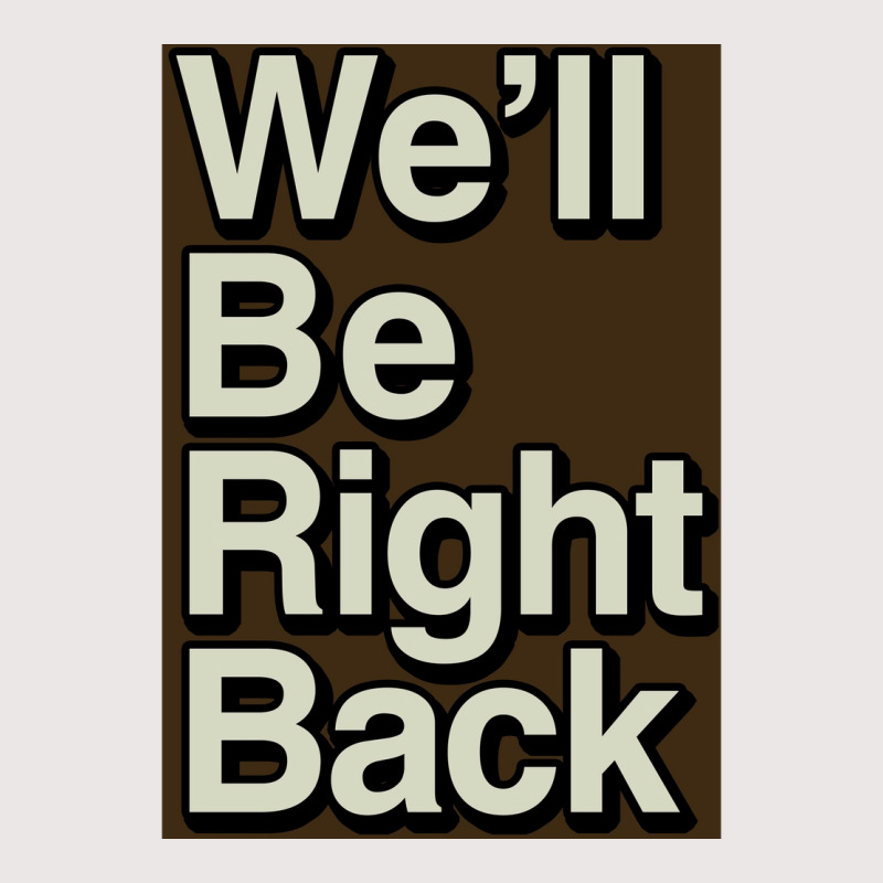 The Eric Andre Show Wex27ll Be Right Back Poster Pocket T-Shirt by roccionsteeleys | Artistshot