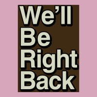 The Eric Andre Show Wex27ll Be Right Back Poster Classic T-shirt | Artistshot