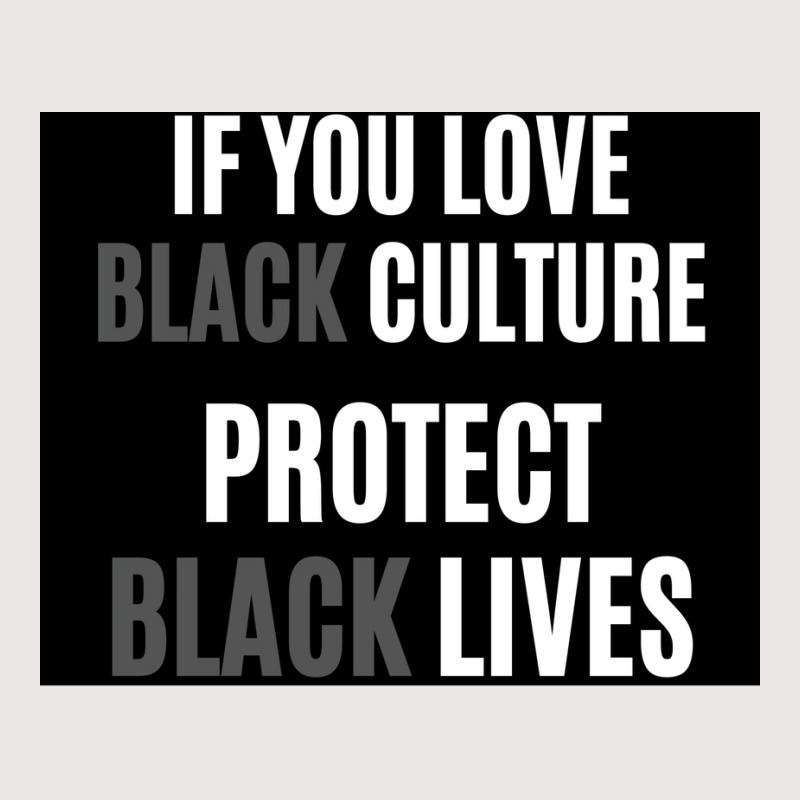 If You Love Black Culture Protect Black Lives Poster 70s Pocket T-Shirt by gavrikashten0 | Artistshot