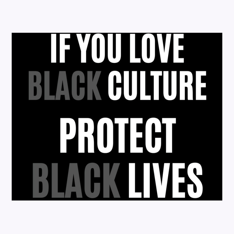 If You Love Black Culture Protect Black Lives Poster 70s Tank Top by gavrikashten0 | Artistshot