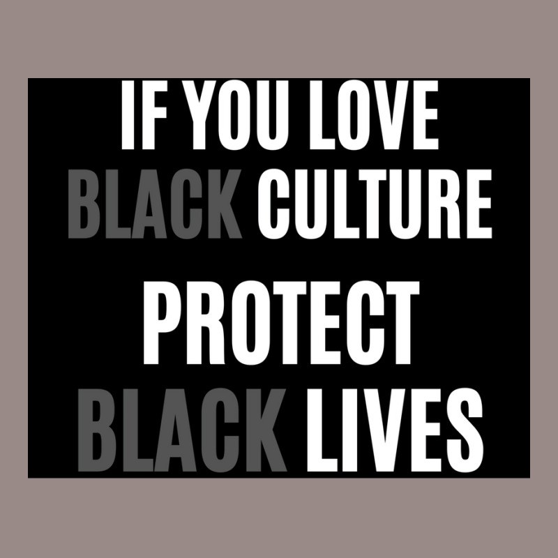 If You Love Black Culture Protect Black Lives Poster 70s Vintage T-Shirt by gavrikashten0 | Artistshot