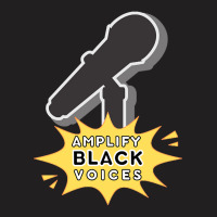 Amplify Black Voices T-shirt | Artistshot