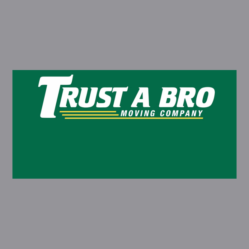 Trust A Bro Moving Company Poster Humor 3/4 Sleeve Shirt | Artistshot