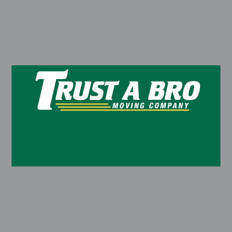 Trust A Bro Moving Company Poster Humor Crewneck Sweatshirt | Artistshot