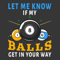 Billiards If My Balls Get In Your Way Funny Billiards Toddler Hoodie | Artistshot