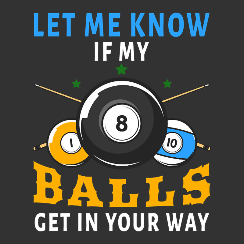 Billiards If My Balls Get In Your Way Funny Billiards Baby Bodysuit | Artistshot