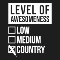 Funny Level Of Awesomeness Low Medium Gift Country Saying Quote For A Classic T-shirt | Artistshot