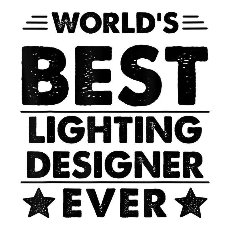 World's Best Lighting Designer Ever T Shirt Crewneck Sweatshirt by hyong5i4 | Artistshot