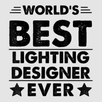 World's Best Lighting Designer Ever T Shirt Exclusive T-shirt | Artistshot