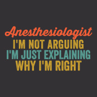 Anesthesiologist I'm Not Arguing I'm Just Explaining Why I'm Right-0so Vintage Hoodie | Artistshot