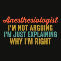 Anesthesiologist I'm Not Arguing I'm Just Explaining Why I'm Right-0so Scorecard Crop Tee | Artistshot