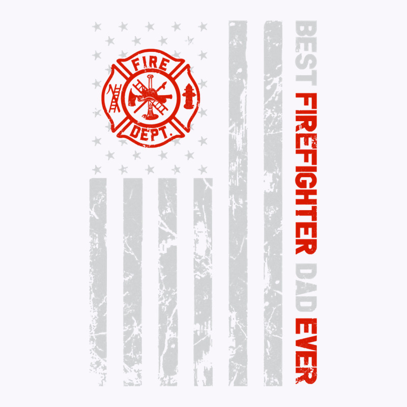 Best Firefighter Dad Ever American Flag Fireman Father Day Pullover Ho Tank Top | Artistshot