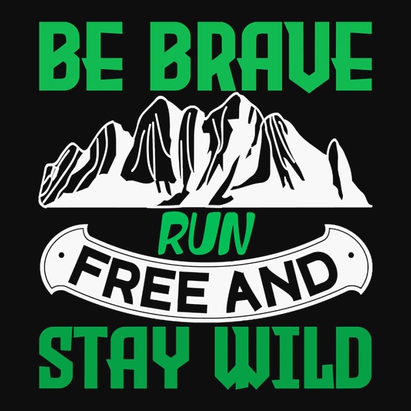 Camping Gift Be Brave Run Free And Stay Wild Crop Top by nuanceteams169 | Artistshot