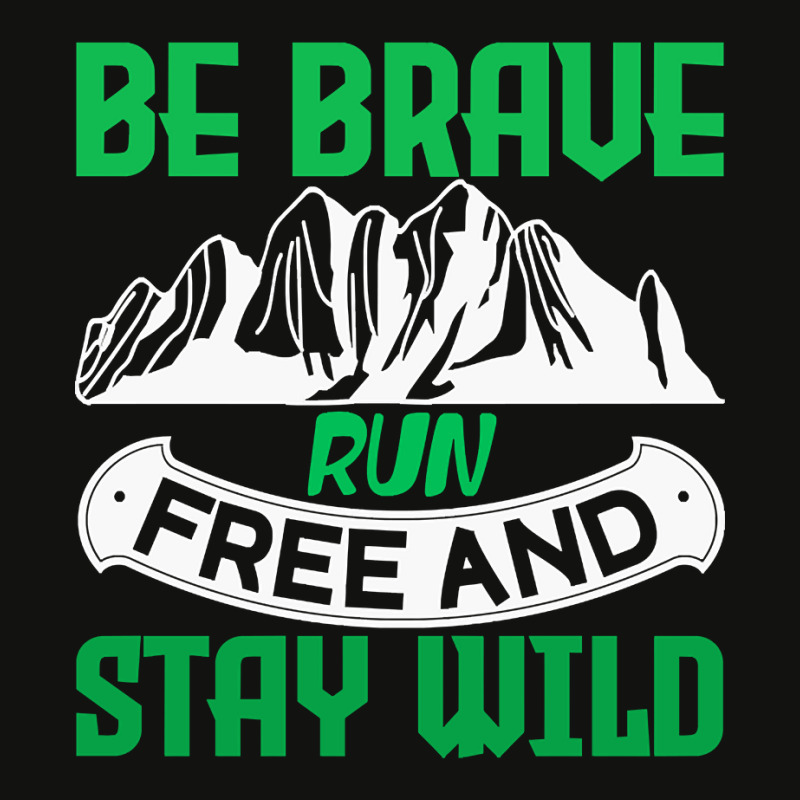 Camping Gift Be Brave Run Free And Stay Wild Scorecard Crop Tee by nuanceteams169 | Artistshot