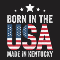 Born In The Usa Made And Raised In Kentucky T-shirt | Artistshot