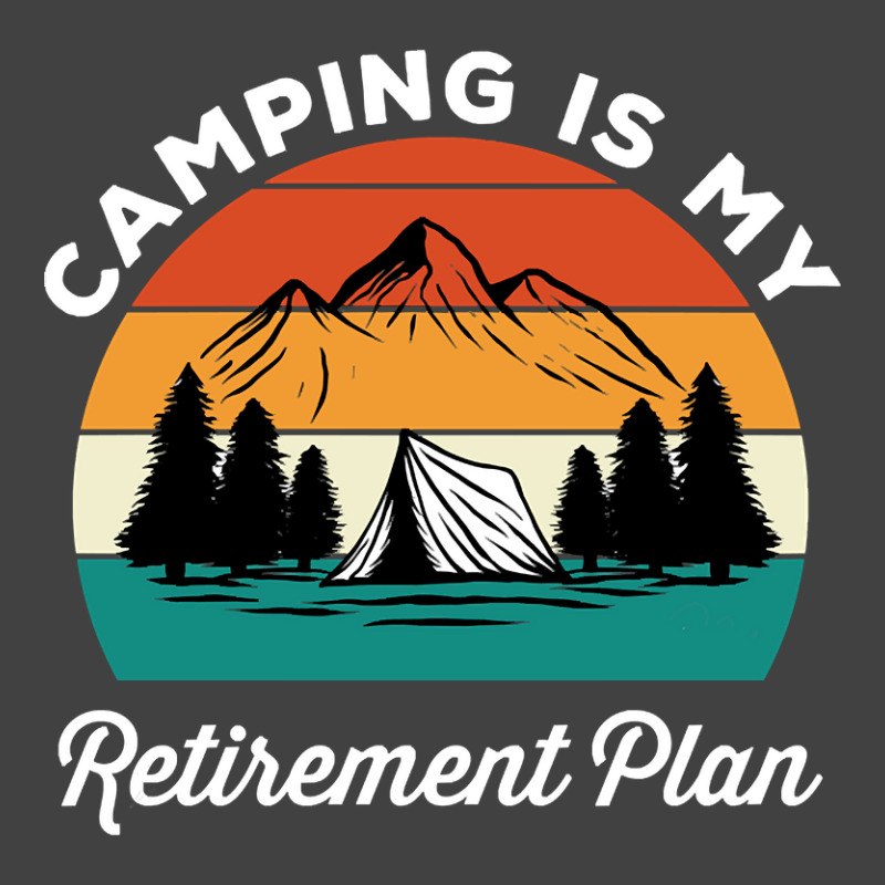 Camping Is My Retirement Plan Vintage T-Shirt by nuanceteams169 | Artistshot