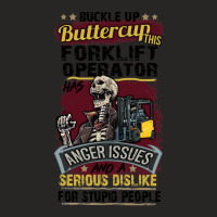 Buckle Up Buttercup This Forklift Operator Has Anger Issues And A Seri Ladies Fitted T-shirt | Artistshot