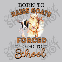 Born To Raise Goats Forced To Go To School Goat Baby Bodysuit | Artistshot