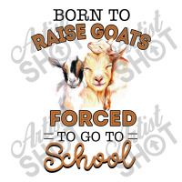 Born To Raise Goats Forced To Go To School Goat Youth Sweatshirt | Artistshot