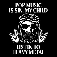 Pop Music Is Sin My Child, Listen To Heavy Metal Funny Long Sleeve Baby Bodysuit | Artistshot