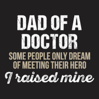 Dad Of A Doctor Some Doctor Gift Doctor T Shirt Gift For Doctor Family T-shirt | Artistshot