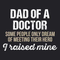 Dad Of A Doctor Some Doctor Gift Doctor T Shirt Gift For Doctor Family Youth Tee | Artistshot