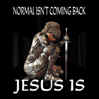 Normal Isn't Coming Back Jesus Is Christian Prayer Warrior Graphic T-shirt | Artistshot