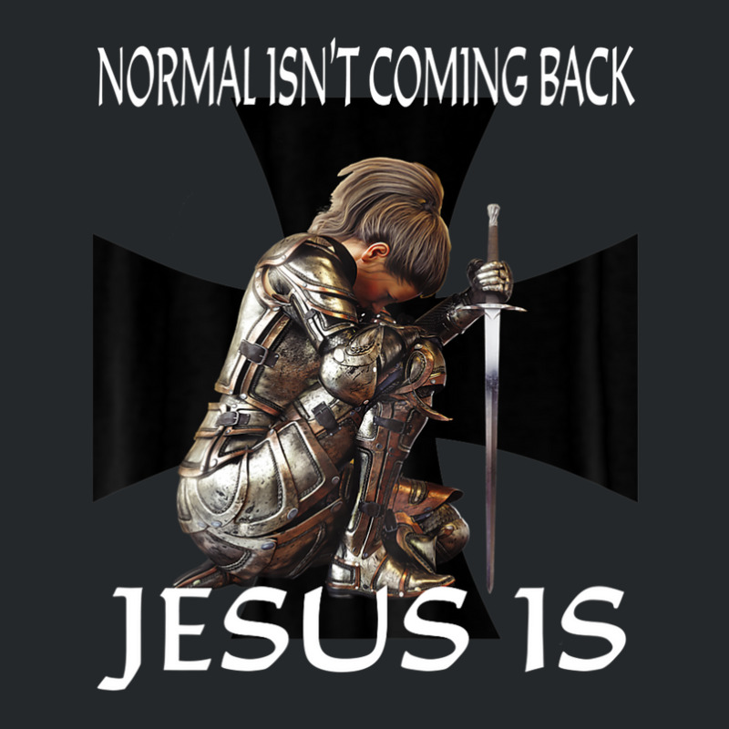 Normal Isn't Coming Back Jesus Is Christian Prayer Warrior Crewneck Sweatshirt | Artistshot