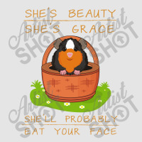 Guinea Pigs She's Beauty She's Grace She'll Probably Eat Your Face Exclusive T-shirt | Artistshot