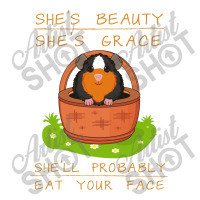 Guinea Pigs She's Beauty She's Grace She'll Probably Eat Your Face Crewneck Sweatshirt | Artistshot