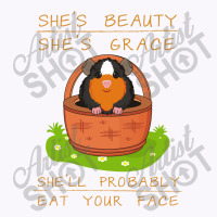 Guinea Pigs She's Beauty She's Grace She'll Probably Eat Your Face Tank Top | Artistshot