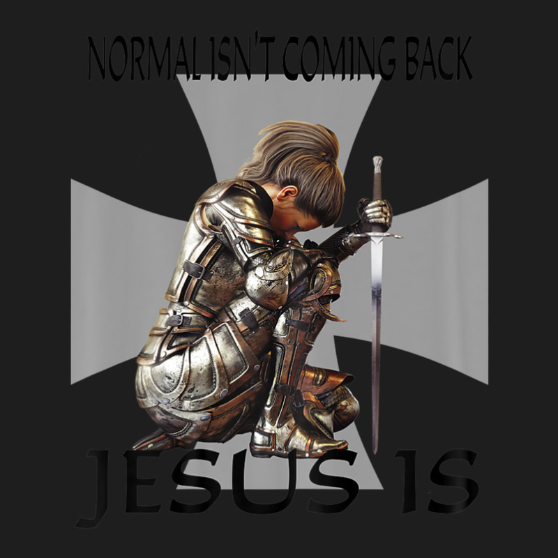 Normal Isn't Coming Back Jesus Is Christian Warrior Messages Classic T-shirt | Artistshot