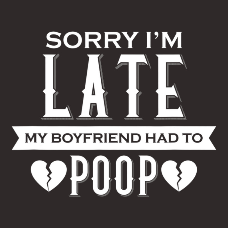 Limited Edition Sorry I'm Late My Boyfriend Had To Poop Valentines Day Racerback Tank by Sperry Duval | Artistshot