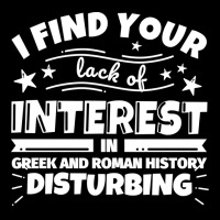 Greek And Roman History Funny Lack Of Interest Sweatshirt Maternity Scoop Neck T-shirt | Artistshot