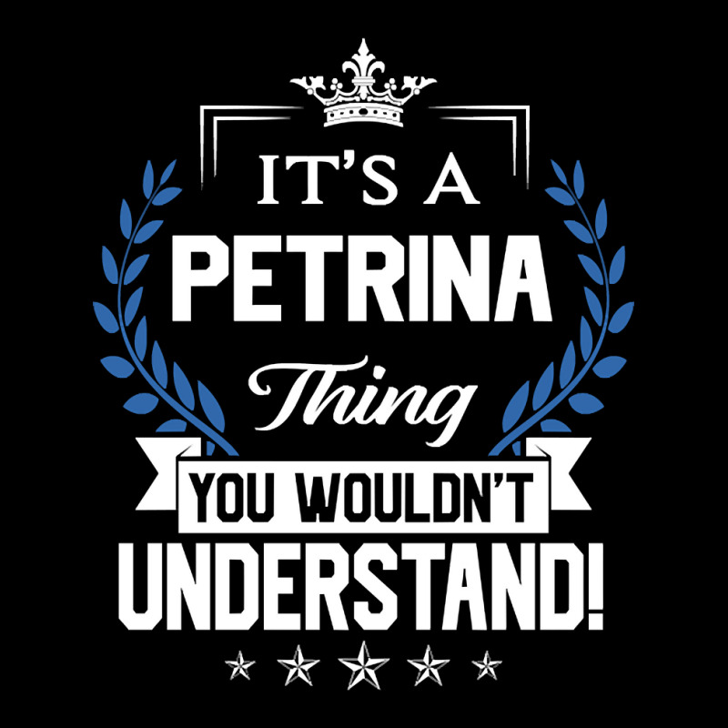 Petrina Name - Petrina Thing Name You Wouldn't Understand Baby Tee by cryingfamilies16 | Artistshot