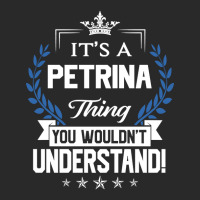 Petrina Name - Petrina Thing Name You Wouldn't Understand Toddler T-shirt | Artistshot